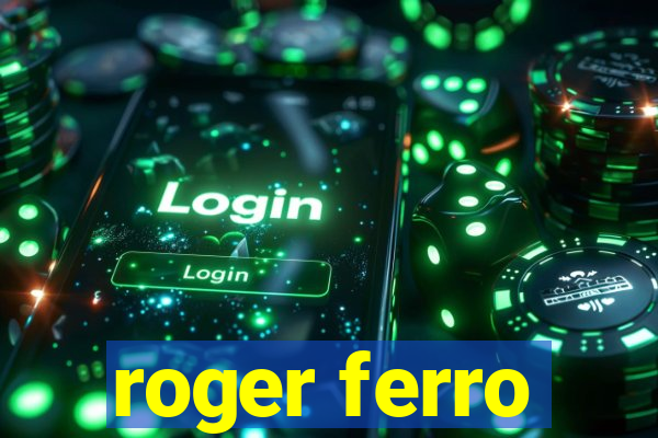 roger ferro
